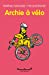 Seller image for Archie à vélo [FRENCH LANGUAGE - No Binding ] for sale by booksXpress