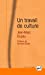 Seller image for Un travail de culture - Contribution à une métapsychologie de la technique analytique II [FRENCH LANGUAGE - No Binding ] for sale by booksXpress