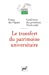 Seller image for Le transfert du patrimoine universitaire [FRENCH LANGUAGE - No Binding ] for sale by booksXpress