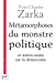 Seller image for Métamorphoses du monstre politique: Et autres essais sur la démocratie [FRENCH LANGUAGE - No Binding ] for sale by booksXpress