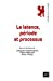 Bild des Verkufers fr La latence, période et processus [FRENCH LANGUAGE - No Binding ] zum Verkauf von booksXpress