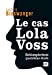 Imagen del vendedor de Le cas Lola Voss: Schizophrénie. Quatrième étude [FRENCH LANGUAGE - No Binding ] a la venta por booksXpress