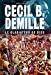 Seller image for Cecil B. DeMille : le gladiateur de Dieu [FRENCH LANGUAGE - No Binding ] for sale by booksXpress