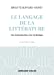 Image du vendeur pour Le langage de la littérature - Introduction à la stylistique: Introduction à la stylistique [FRENCH LANGUAGE - No Binding ] mis en vente par booksXpress