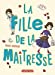 Image du vendeur pour La fille de la maîtresse (La vie mouvementée des écoliers) (French Edition) [FRENCH LANGUAGE - No Binding ] mis en vente par booksXpress