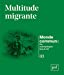 Bild des Verkufers fr Multitude migrante [FRENCH LANGUAGE - No Binding ] zum Verkauf von booksXpress