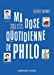 Imagen del vendedor de Ma dose quotidienne de philosophie [FRENCH LANGUAGE - No Binding ] a la venta por booksXpress