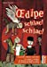 Image du vendeur pour oedipe schlac! schlac! (Nouvelle édition 2021) [FRENCH LANGUAGE - No Binding ] mis en vente par booksXpress