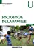 Seller image for Sociologie de la famille - 9éd. [FRENCH LANGUAGE - No Binding ] for sale by booksXpress