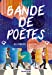 Image du vendeur pour Bande de poètes [FRENCH LANGUAGE - No Binding ] mis en vente par booksXpress