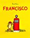 Image du vendeur pour Francisco [FRENCH LANGUAGE - No Binding ] mis en vente par booksXpress