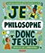 Seller image for Je philosophe donc je suis [FRENCH LANGUAGE - No Binding ] for sale by booksXpress