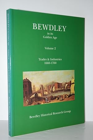 Seller image for Bewdley in its Golden Age Vol. 2 - Trades and Industries 1660-1760 for sale by Nugget Box  (PBFA)