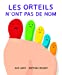 Bild des Verkufers fr Les orteils n'ont pas de nom [FRENCH LANGUAGE - No Binding ] zum Verkauf von booksXpress