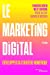 Imagen del vendedor de Le marketing digital: Développer sa stratégie numérique [FRENCH LANGUAGE - No Binding ] a la venta por booksXpress