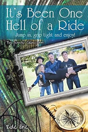 Image du vendeur pour It's Been One Hell of a Ride: Jump In, Grip Tight, and Enjoy! mis en vente par Reliant Bookstore