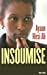 Seller image for Insoumise [FRENCH LANGUAGE - No Binding ] for sale by booksXpress
