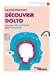 Seller image for Découvrir Dolto: Une voie thérapeutique pour s'épanouir [FRENCH LANGUAGE - No Binding ] for sale by booksXpress