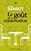 Immagine del venditore per Le goût de la conversation [FRENCH LANGUAGE - No Binding ] venduto da booksXpress