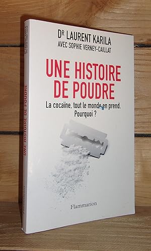 Bild des Verkufers fr UNE HISTOIRE DE POUDRE : La Cocane, Tout Le Monde En Prend. Pourquoi ? zum Verkauf von Planet's books