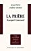 Imagen del vendedor de La Prière : Pourquoi ? Comment ? [FRENCH LANGUAGE - No Binding ] a la venta por booksXpress