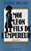 Seller image for Moi, Léon, fils de l'empereur [FRENCH LANGUAGE - No Binding ] for sale by booksXpress