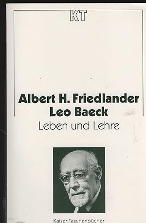 Leo Baeck. Leben und Lehre. Mit einem Nachwort in der Taschenbuchauflage von Albert H. Friedlande...