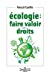 Seller image for  cologie : faire valoir ses droits - 1re ed. [FRENCH LANGUAGE - No Binding ] for sale by booksXpress