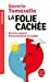 Image du vendeur pour LA FOLIE CACHEE: Survivre auprès d'une personne invivable [FRENCH LANGUAGE - No Binding ] mis en vente par booksXpress