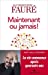 Image du vendeur pour Maintenant ou jamais !: La vie commence après quarante ans [FRENCH LANGUAGE - No Binding ] mis en vente par booksXpress