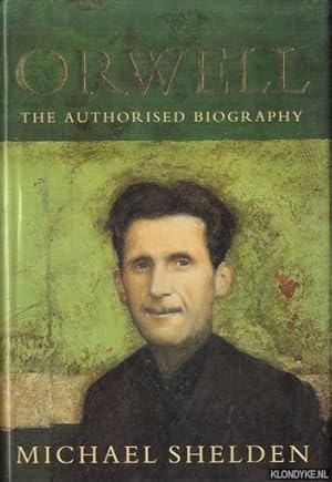 Bild des Verkufers fr George Orwell: The Authorised Biography zum Verkauf von Klondyke
