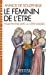 Seller image for Le Féminin de l' tre: Pour en finir avec la côte d'Adam [FRENCH LANGUAGE] Poche for sale by booksXpress