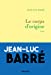 Imagen del vendedor de Le corps d'origine: roman [FRENCH LANGUAGE - No Binding ] a la venta por booksXpress