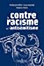 Image du vendeur pour Contre le racisme et l'antisémitisme - Nouveauté [FRENCH LANGUAGE - No Binding ] mis en vente par booksXpress