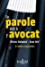 Seller image for La parole est à l'avocat - 4e ed. [FRENCH LANGUAGE - No Binding ] for sale by booksXpress