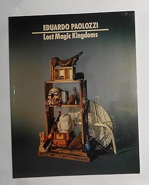 Seller image for Eduardo Paolozzi - Lost Magic Kingdoms - and Six Paper Moons From Nahuatl - An Exhibition At the Museum of Mankind, London (SIGNED COPY) for sale by David Bunnett Books