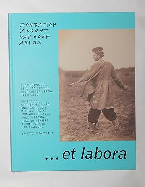 Immagine del venditore per et Labora - Photographies de la Collection Ruth et Peter Herzog 1850- 1950 (Fondation Vincent Van Gogh, Arles 16 November 2019 - 13 April 2020) venduto da David Bunnett Books