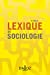 Image du vendeur pour Lexique de sociologie - 6e ed. [FRENCH LANGUAGE - No Binding ] mis en vente par booksXpress
