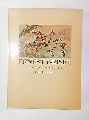 Seller image for Ernest Griset - Fantasies of A Victorian Illustrator for sale by David Bunnett Books