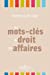 Seller image for Les mots-clés du droit des affaires - 1re ed. [FRENCH LANGUAGE - No Binding ] for sale by booksXpress