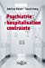 Bild des Verkufers fr Psychiatrie : l'hospitalisation contrainte - Nouveauté [FRENCH LANGUAGE - No Binding ] zum Verkauf von booksXpress