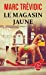 Seller image for Le Magasin jaune [FRENCH LANGUAGE - No Binding ] for sale by booksXpress