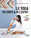 Seller image for LE YOGA DU CORPS ET DE l'ESPRIT [FRENCH LANGUAGE - No Binding ] for sale by booksXpress