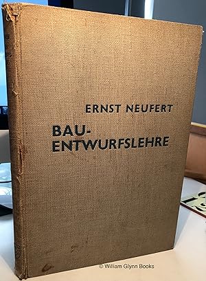 Seller image for Bau-Entwurfslehre, Grundlagen, Normen, Vorschriften und Anlage Bau Gestaltung Raumbedarf Raumbeziehungen Mae fr Gebude Rume Einrichtungen und Gerte mit dem menschen als Ma und Ziel for sale by William Glynn