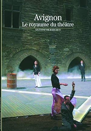 Avignon: Le royaume du théâtre