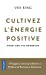Immagine del venditore per Cultivez l'énergie positive [FRENCH LANGUAGE - No Binding ] venduto da booksXpress