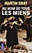 Seller image for Au nom de tous les miens [FRENCH LANGUAGE - No Binding ] for sale by booksXpress