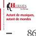 Image du vendeur pour Hermès 86 - Autant de musiques, autant de mondes [FRENCH LANGUAGE - No Binding ] mis en vente par booksXpress