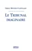 Bild des Verkufers fr Le Tribunal imaginaire [FRENCH LANGUAGE - No Binding ] zum Verkauf von booksXpress