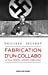 Seller image for Fabrication d'un collabo. Le cas Joseph Laporte, 1892-1944 [FRENCH LANGUAGE - No Binding ] for sale by booksXpress